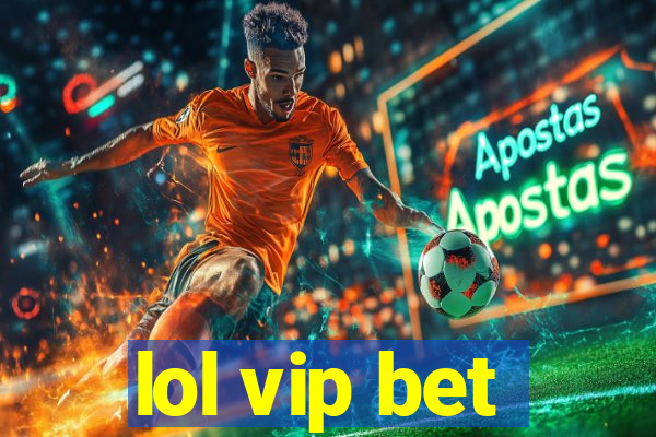 lol vip bet